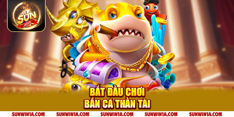 Bat Dau Choi Ban Ca Than Tai