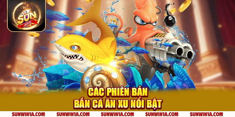 Cac Phien Ban Ban Ca An Xu Noi Bat