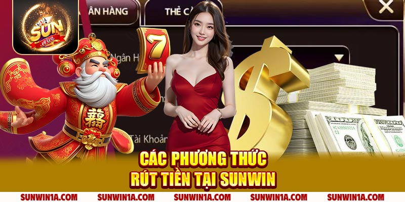 Cac Phuong Thuc Rut Tien Tai Sunwin