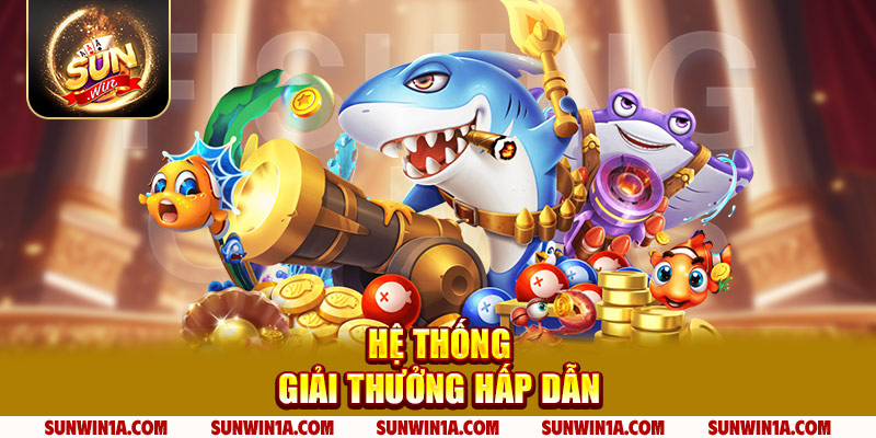 He Thong Giai Thuong Hap Dan