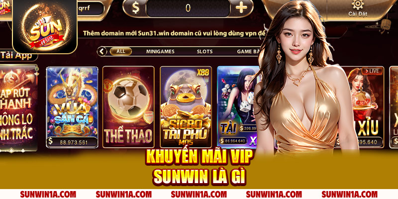 Khuyen Mai Vip Sunwin La Gi