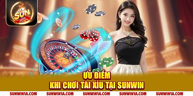 Uu Diem Khi Choi Tai Xiu Tai Sunwin